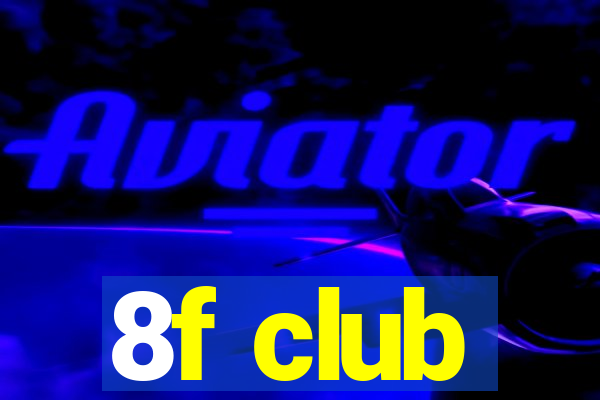 8f club